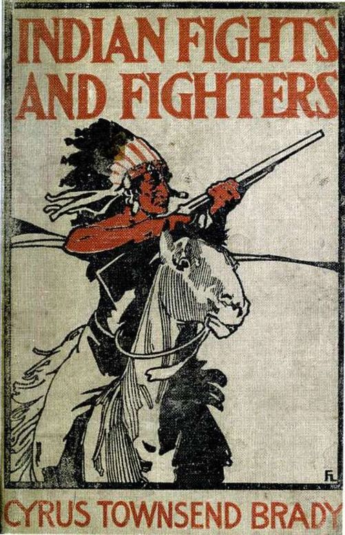 Indian Fights and Fighters:
The Soldier and the Sioux