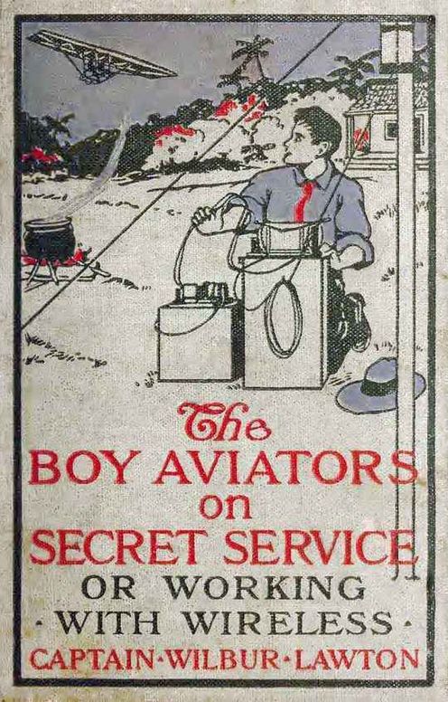 The Boy Aviators on Secret Service Working with Wireless