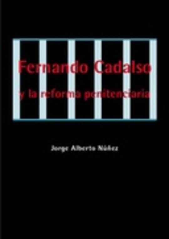Fernando Cadalso y la reforma penitenciaria en España (1883-1939)