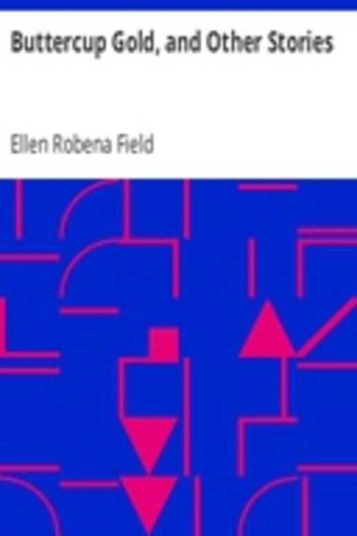 Buttercup Gold, and Other Stories