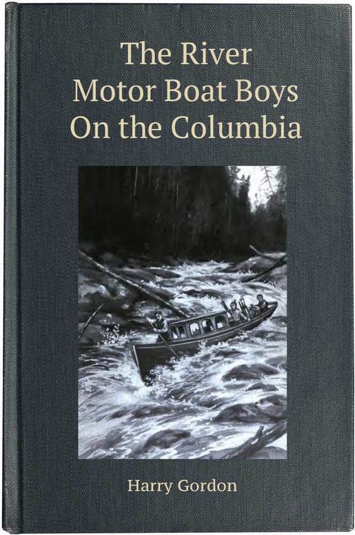 The River Motor Boat Boys on the Columbia The Confession of a Photograph
