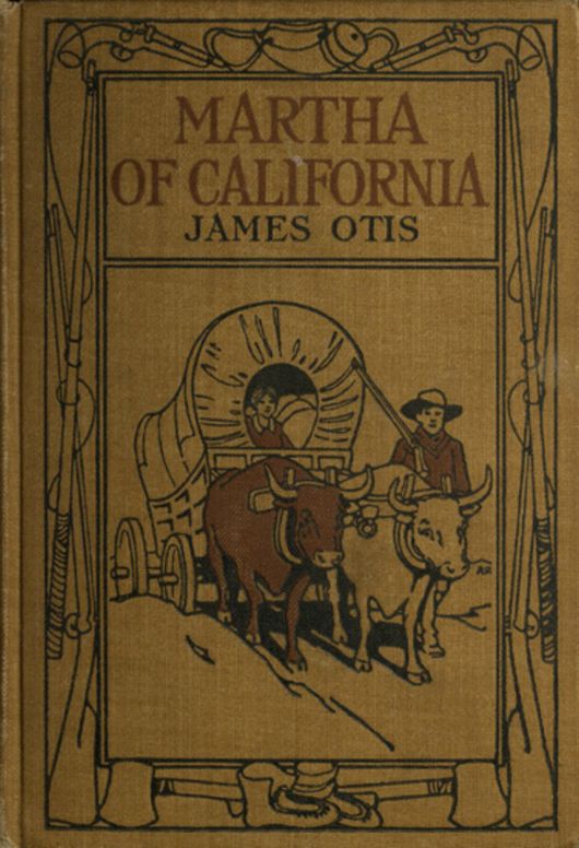 Martha of California A Story of the California Trail