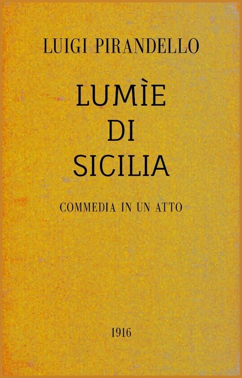 Lumìe di Sicilia
Commedia in un atto