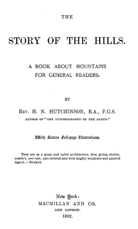 The Story of the Hills A Book About Mountains for General Readers.