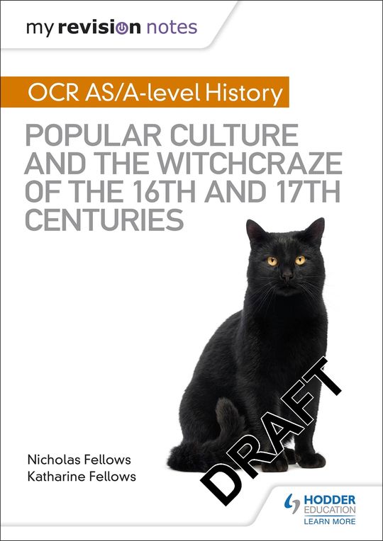 My Revision Notes: OCR A-level History: Popular Culture and the Witchcraze of the 16th and 17th Centuries