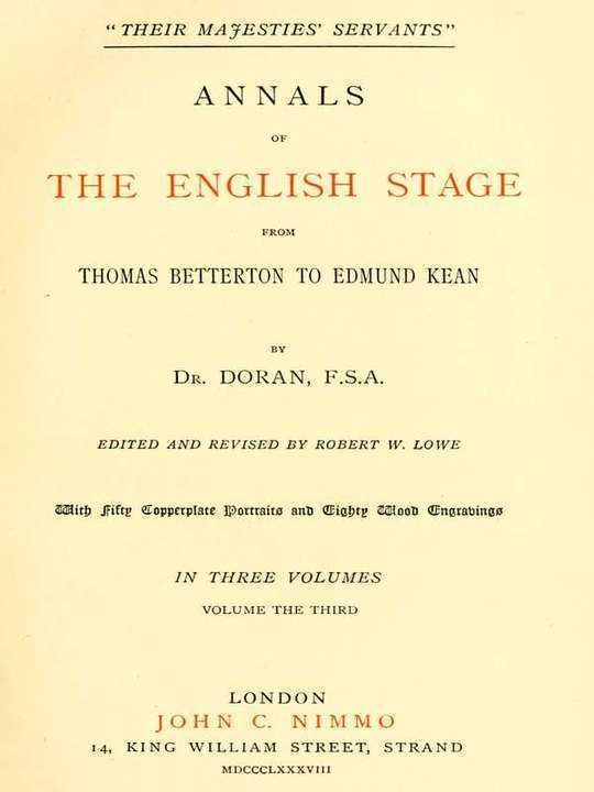 "Their Majesties' Servants." Annals of the English Stage (Volume 3 of 3)