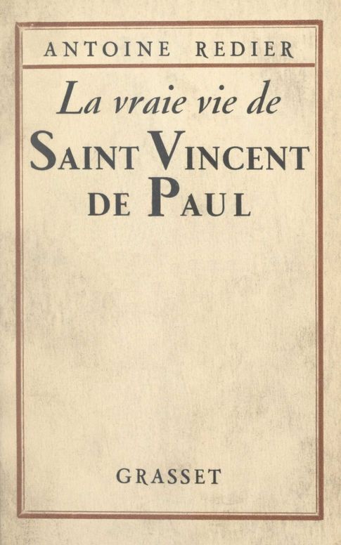 La vraie vie de Saint Vincent de Paul