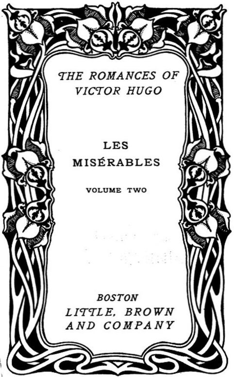 Les Misérables, v. 2-5 Fantine - Cosette - Marius - The Idyll and the Epic - Jean Valjean