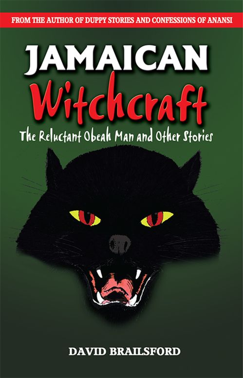 Jamaican Witchcraft: The Reluctant Obeah Man & Other Stories