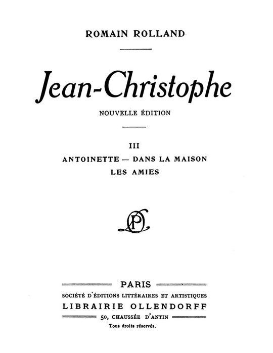 Jean-Christophe Volume 3 (of 4) / Antoinette, Dans la maison, Les Amies
