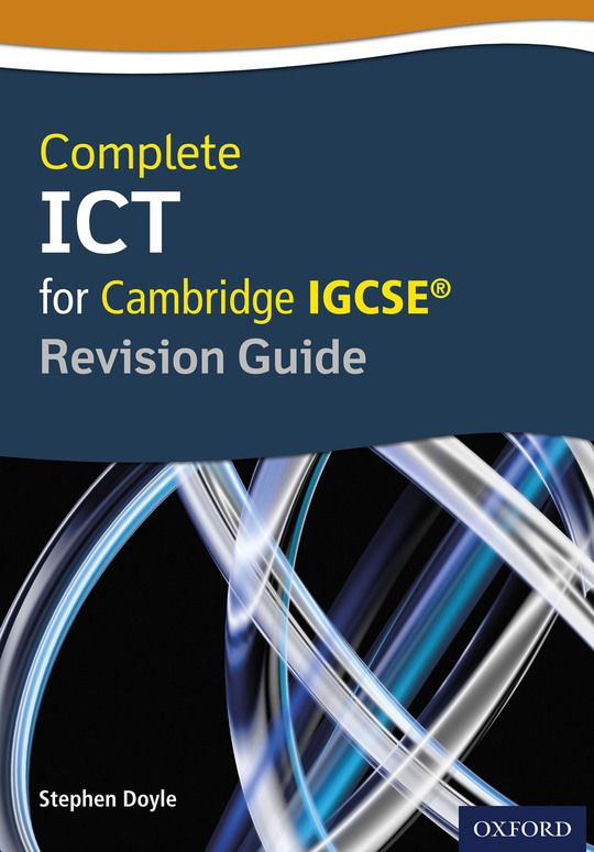 Complete ICT for Cambridge IGCSE® Revision Guide