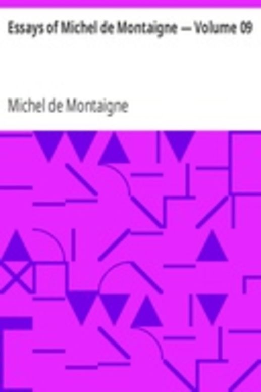 Essays of Michel de Montaigne — Volume 09