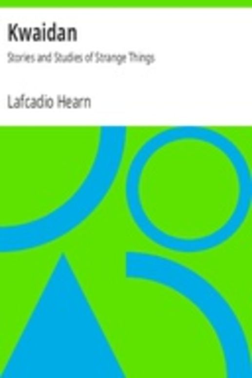 Kwaidan: Stories and Studies of Strange Things