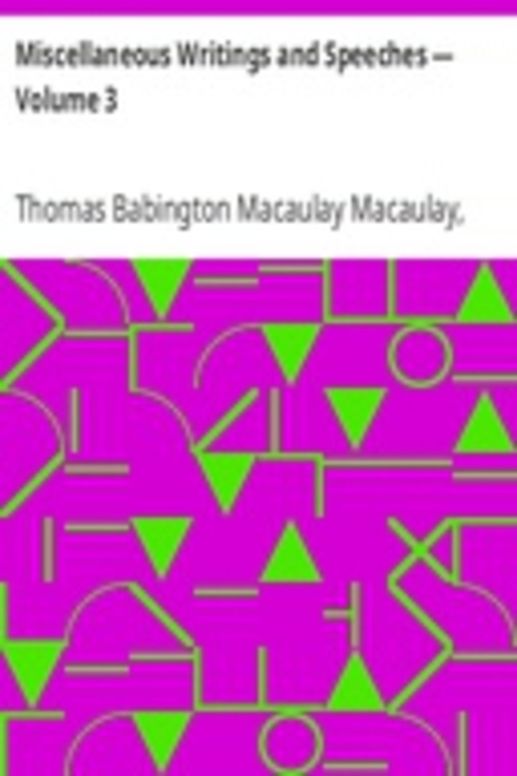 Miscellaneous Writings and Speeches — Volume 3