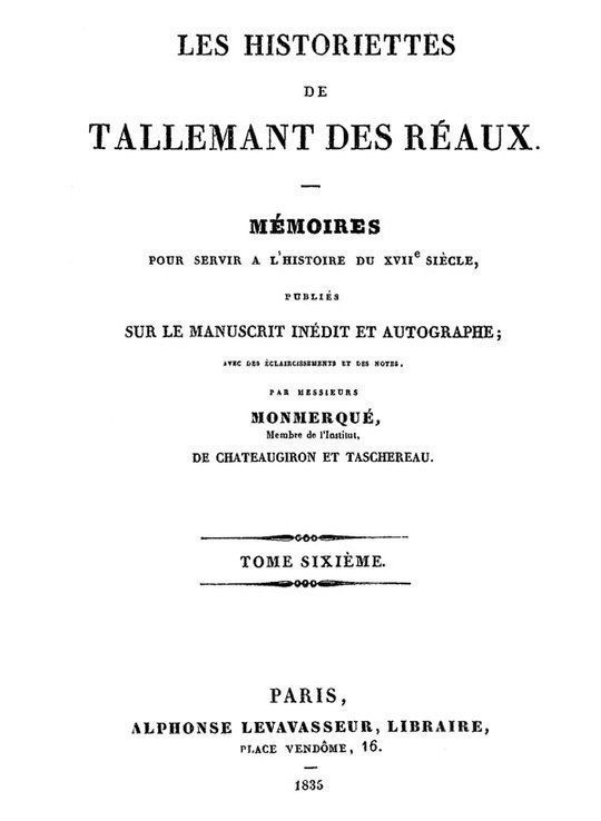 Les historiettes de Tallemant des Réaux, tome sixième Mémoires pour servir à l'histoire du XVIIe siècle