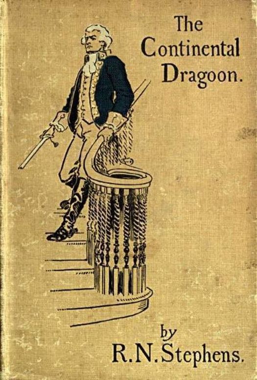 The Continental Dragoon A Love Story of Philipse Manor-House in 1778