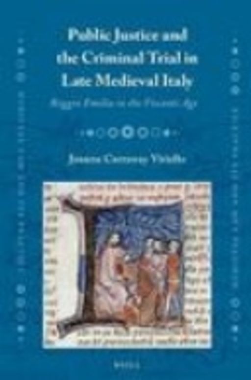 Public Justice and the Criminal Trial in Late Medieval Italy