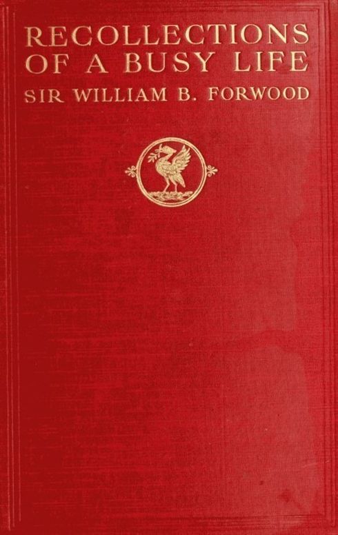 Recollections of a Busy Life Being the Reminiscences of a Liverpool Merchant 1840-1910