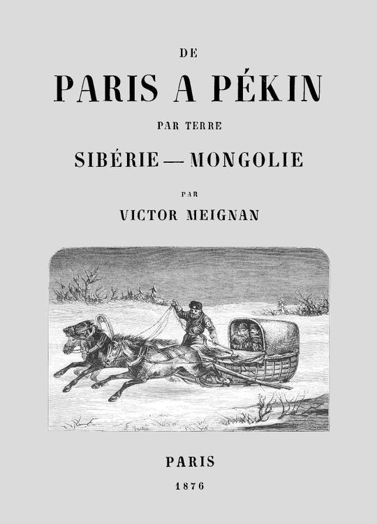 De Paris à Pékin par terre: Sibérie-Mongolie