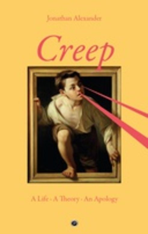 Creep: A Life, A Theory, an Apology