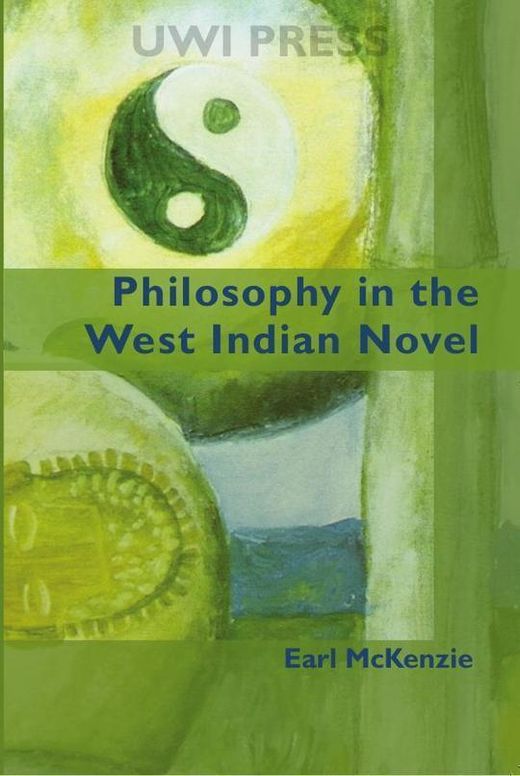 Philosophy in the West Indian Novel