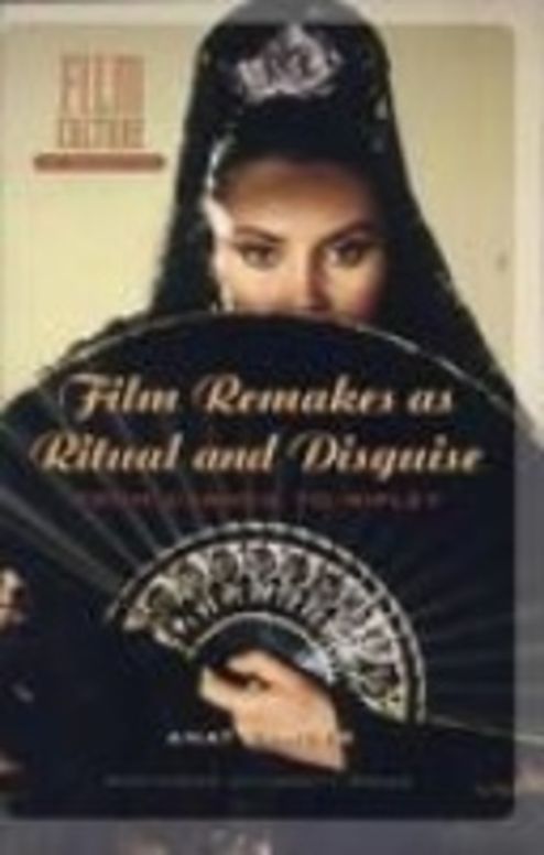 Film Remakes as Ritual and Disguise