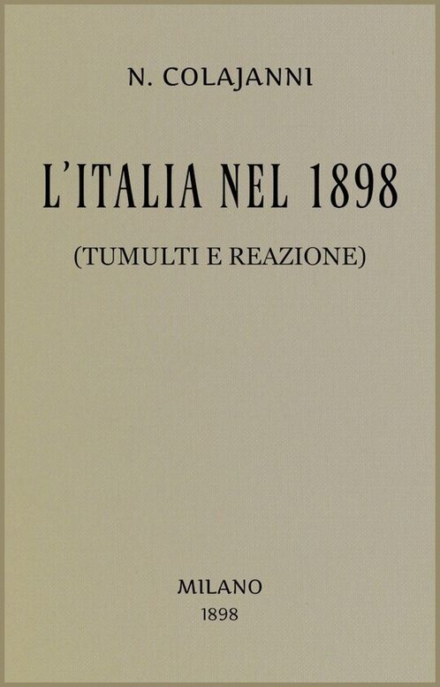 L'Italia nel 1898: (Tumulti e reazione)
