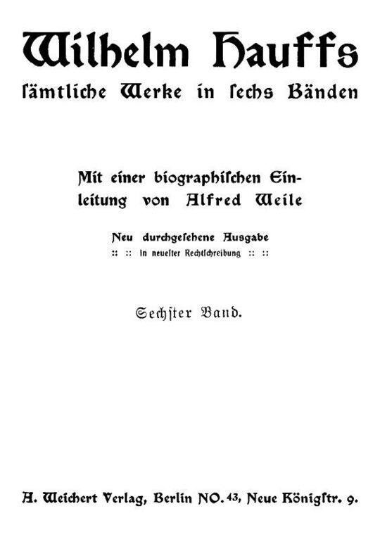 Wilhelm Hauffs sämtliche Werke in sechs Bänden. Sechster Band