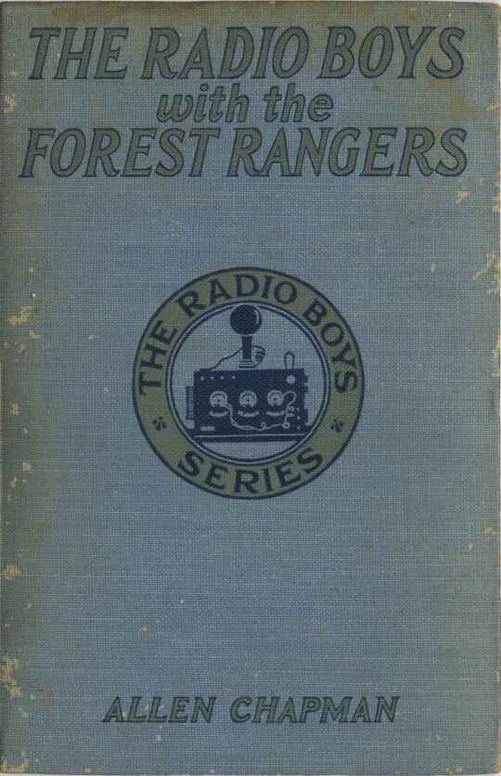 The Radio Boys with the Forest Rangers / The great fire on Spruce Mountain