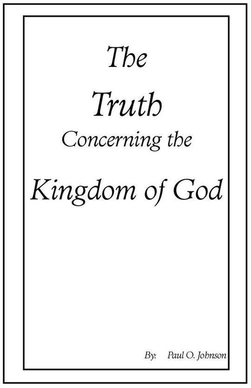 The Truth Concerning the Kingdom of God
