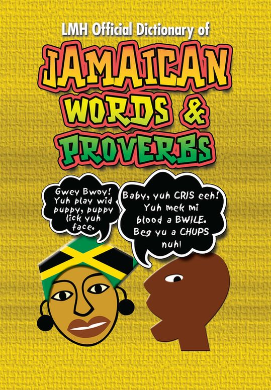 LMH Official Dictionary of JAMAICAN WORDS & PROVERBS