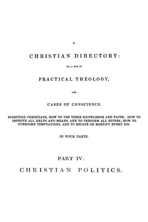 A Christian Directory (Part 4 of 4) Christian Politics