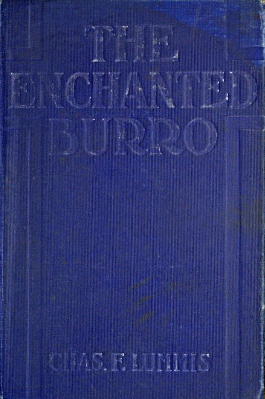 The Enchanted Burro
And Other Stories as I Have Known Them from Maine to Chile and California