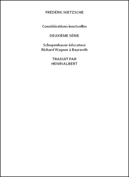 Considérations inactuelles, deuxième série Schopenhauer éducateur, Richard Wagner à Bayreuth