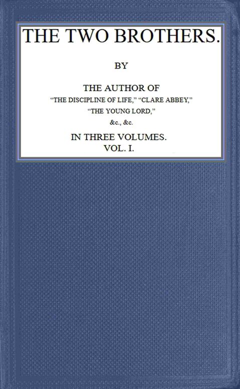 The two brothers; vol. 1 [of 3]
