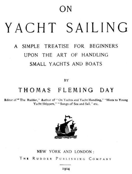 On Yacht Sailing A simple Treatise for Beginners upon the Art of Handling Small Yachts and Boats