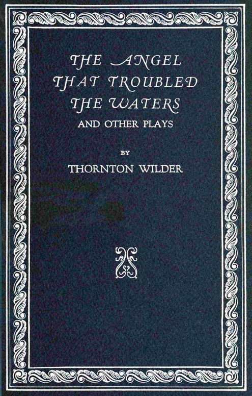 The angel that troubled the waters, and other plays