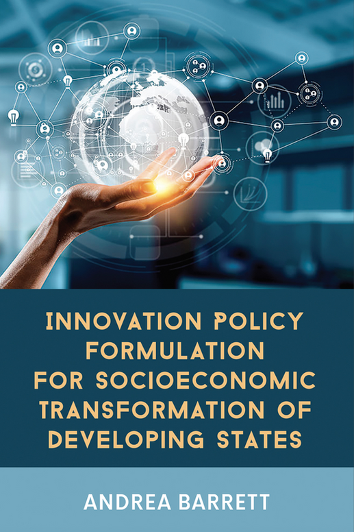 Innovation Policy Formulation for Socioeconomic Transformation of Developing States