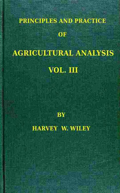 Principles and practice of agricultural analysis.