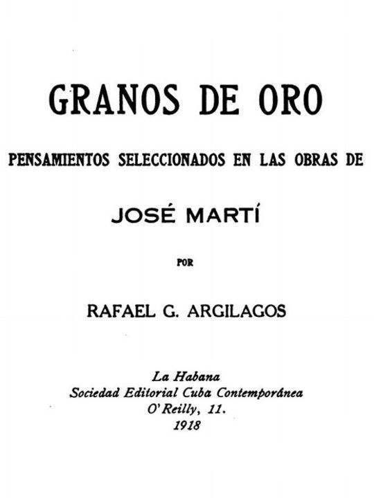 Granos de oro Pensamientos Seleccionados en las Obras de José Martí