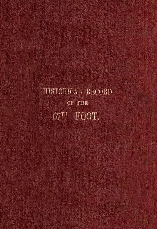 Historical record of the 67th, or the South Hampshire Regiment