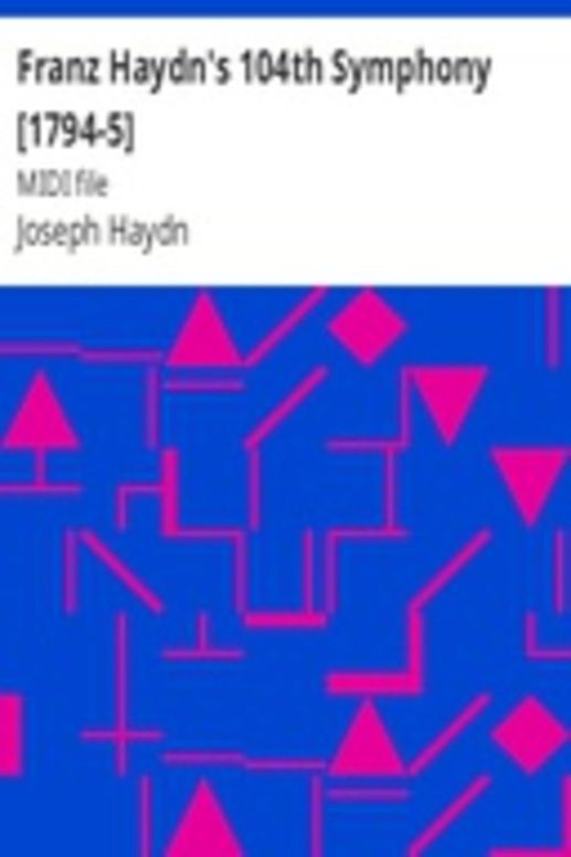 Franz Haydn's 104th Symphony [1794-5] MIDI file