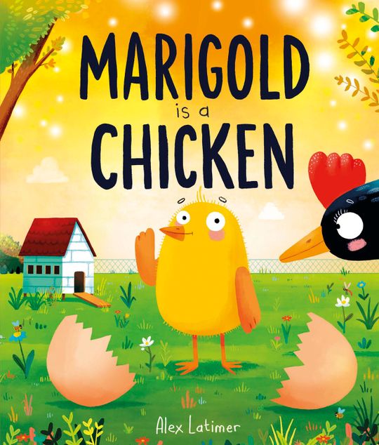Marigold is a Chicken: a funny and heartwarming picture book about unconditional love