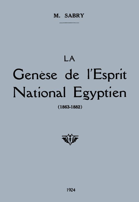 La genèse de l'esprit national égyptien (1863-1882)
