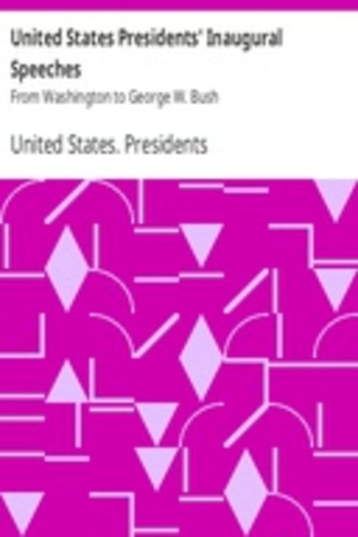 United States Presidents' Inaugural Speeches: From Washington to George W. Bush