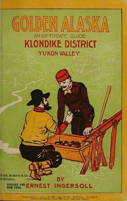 Golden Alaska A Complete Account to Date of the Yukon Valley