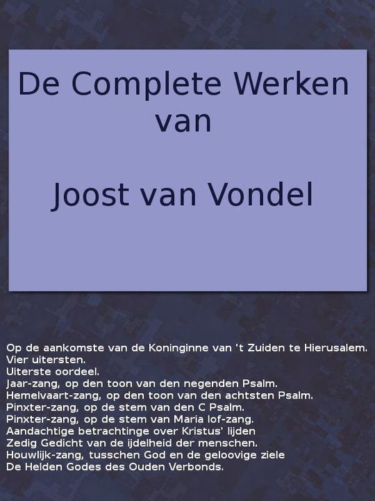 De complete werken van Joost van Vondel Met eene voorrede van H.J. Allard, leraar aan 't seminarie te Kuilenburg.