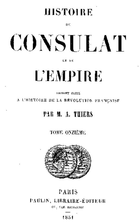 Histoire du Consulat et de l'Empire, (Vol. 11 / 20) faisant suite à l'Histoire de la Révolution Française