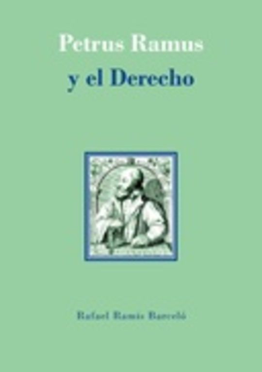 Petrus Ramus y el Derecho. Los juristas ramistas del siglo XVI