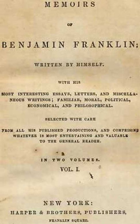Memoirs of Benjamin Franklin; Written by Himself. [Vol. 1 of 2] With His Most Interesting Essays, Letters, and Miscellaneous Writings; Familiar, Moral, Political, Economical, and Philosophical